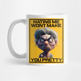 Hating me wont make you pretty Mug